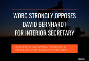 WORC strongly opposes David Bernhardt